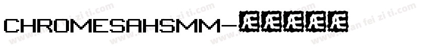 CHROMESAHSMM字体转换