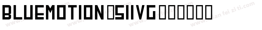 Bluemotion-511VG字体转换