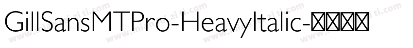 GillSansMTPro-HeavyItalic字体转换