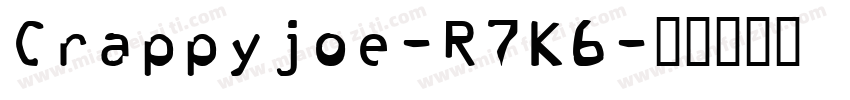 Crappyjoe-R7K6字体转换
