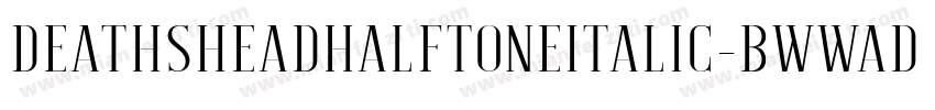 DeathsheadHalftoneItalic-BWWad字体转换