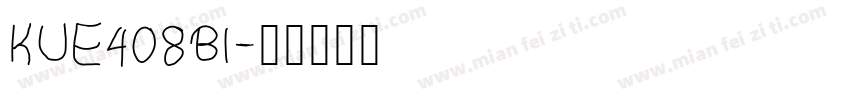 KUE408BI字体转换