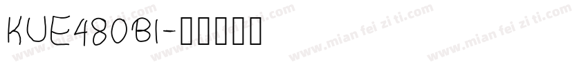KUE480BI字体转换