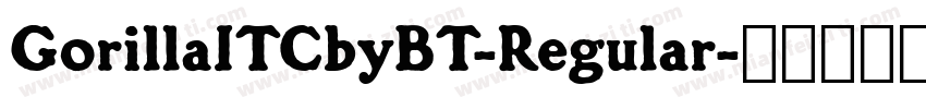 GorillaITCbyBT-Regular字体转换