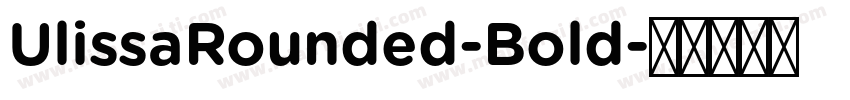 UlissaRounded-Bold字体转换