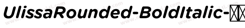 UlissaRounded-BoldItalic字体转换
