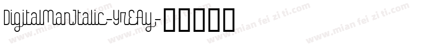 DigitalManItalic-YzEAy字体转换