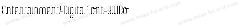 Entertainment4DigitalFont-YWBo字体转换