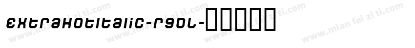 ExtraHotItalic-r9DL字体转换