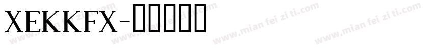 XEKKFX字体转换