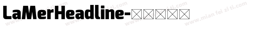 LaMerHeadline字体转换