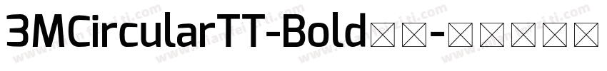 3MCircularTT-Bold粗体字体转换