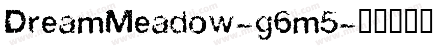 DreamMeadow-g6m5字体转换