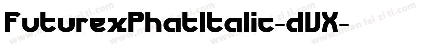 FuturexPhatItalic-dVX字体转换