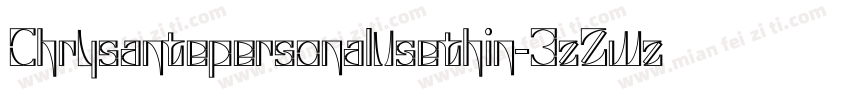 Chrysantepersonalusethin-3zZwz字体转换