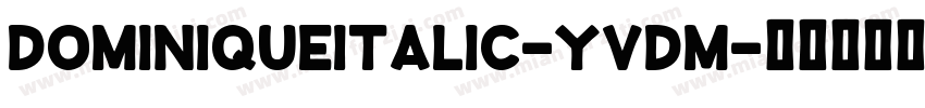 DominiqueItalic-yVdM字体转换