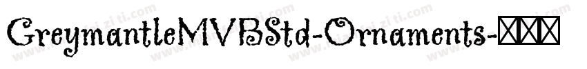 GreymantleMVBStd-Ornaments字体转换