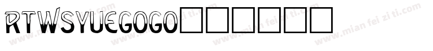 rtwsyuegogo字体转换
