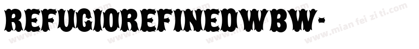 RefugioRefinedWBW字体转换