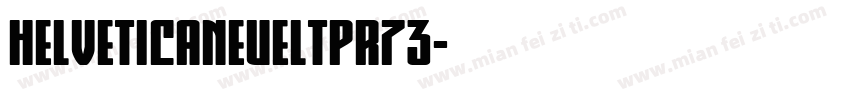 Helveticaneueltpr73字体转换