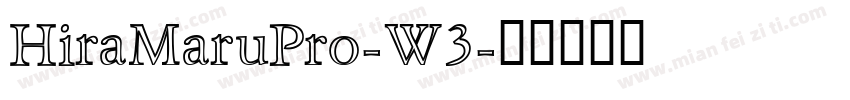 HiraMaruPro-W3字体转换