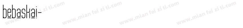 bebaskai字体转换