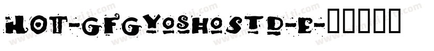 HOT-GFGyoshoStd-E字体转换