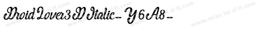 DroidLover3DItalic-Y6A8字体转换