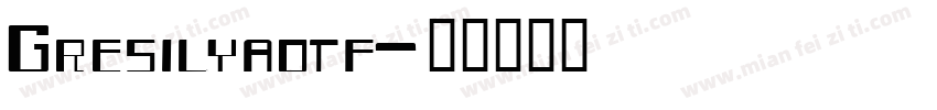Gresilyaotf字体转换