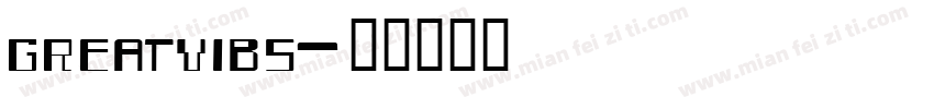 greatvibs字体转换