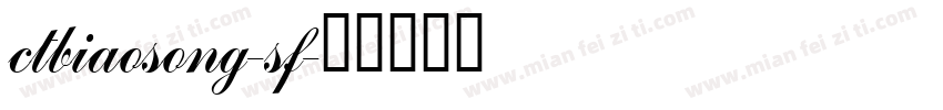 ctbiaosong-sf字体转换