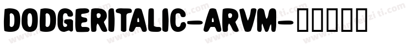 DodgerItalic-aRvm字体转换