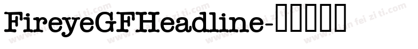 FireyeGFHeadline字体转换
