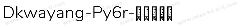 Dkwayang-Py6r字体转换