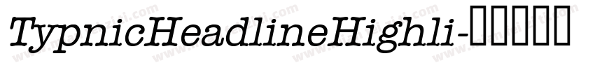 TypnicHeadlineHighli字体转换