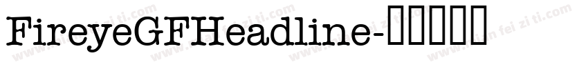 FireyeGFHeadline字体转换