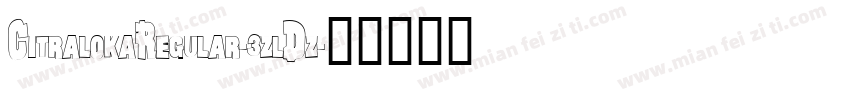 CitralokaRegular-3zlDz字体转换