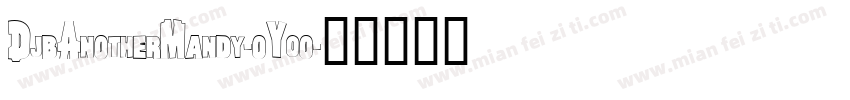 DjbAnotherMandy-oY0o字体转换
