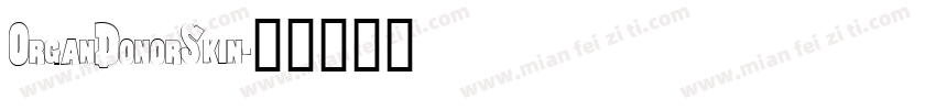OrganDonorSkin字体转换