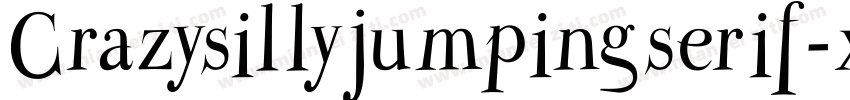 Crazysillyjumpingserif-x5Xm字体转换