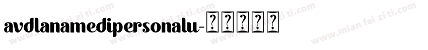 avdlanamedipersonalu字体转换