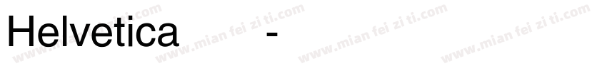 Helvetica﹣普通（西方）字体转换