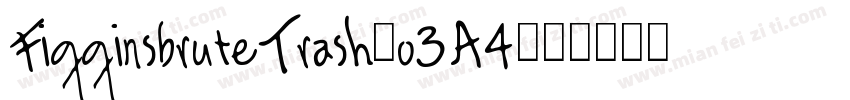 FigginsbruteTrash-o3A4字体转换