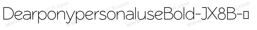DearponypersonaluseBold-JX8B字体转换