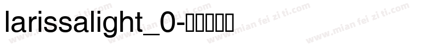larissalight_0字体转换