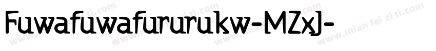 Fuwafuwafururukw-MZxJ字体转换
