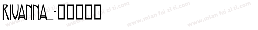 RIVANNA_字体转换