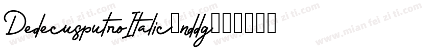 DedecusputroItalic-nddg字体转换