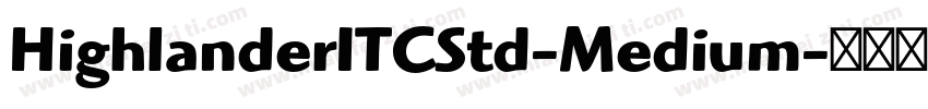 HighlanderITCStd-Medium字体转换