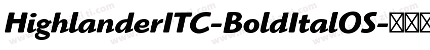 HighlanderITC-BoldItalOS字体转换